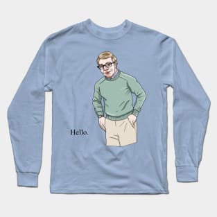 Hello. My name is Joe Pera Long Sleeve T-Shirt